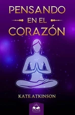 Pensando en el Corazon: F?ciles Lecciones para Alcanzar el Despertar y la Realiz