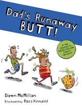 Dad's Runaway Butt! - paperback McMillan, Dawn|Kinnaird, Ross