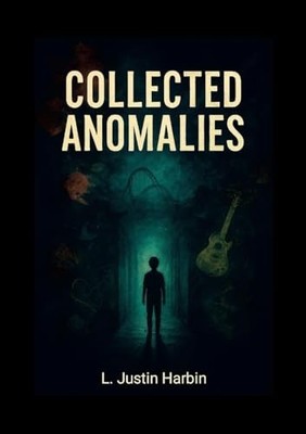 Collected Anomalies by L. Justin Harbin (2025, Trade Paperback)