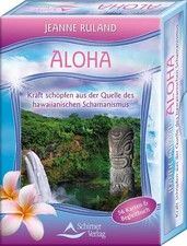 Aloha Karten: Kraft schöpfen aus der Quelle des Hawaiianischen Schamanismus -