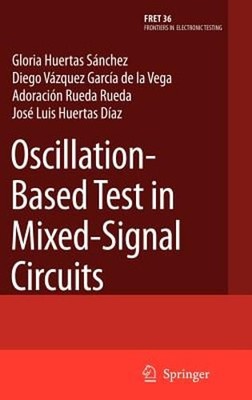 Oscillation-Based Test in Mixed-Signal Circuits by Gloria Huertas Sánchez: New