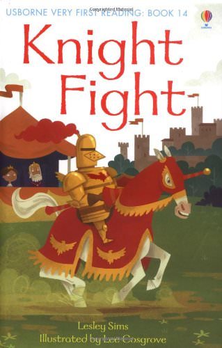 Knight Fight (First Reading) (Usborne Very First Reading) By Lesley Sims,Lee Co