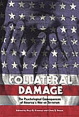 Collateral Damage : The Psychological Consequences of America's W