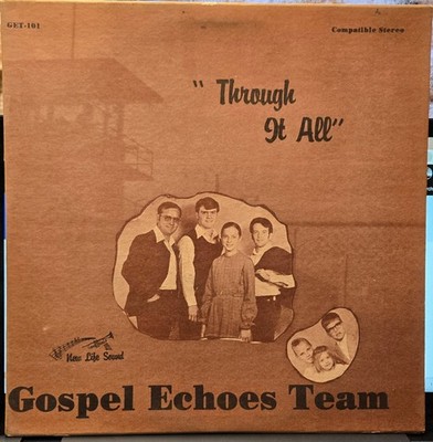 Gospel Echoes Team - Through It All LP RARE Private Xian Indiana VG+