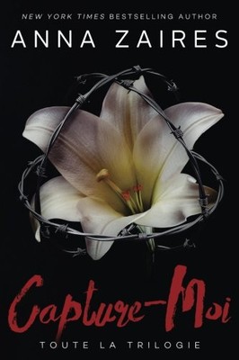 CAPTURE-MOI: TOUTE LA TRILOGIE (FRENCH EDITION) By Anna Zaires & Dima Zales NEW