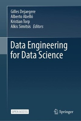 Data Engineering for Data Science by Gilles Dejaegere, Albert... - 9783032187642