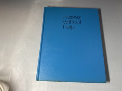 Hostess Without Help by Helen Worth  1971 First Edition - Westover Publishing