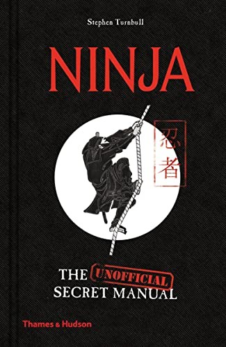 Ninja: The (Unofficial) Secret Manual,Stephen Turnbull