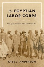 The Egyptian Labor Corps - Kyle J. Anderson (Paperback / Soft Cover)