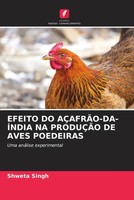 Shweta Singh | Efeito DO AÇAFRÃO-DA-ÍNDIA NA ProduÇÃO DE Aves Poedeiras | Buch