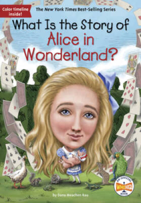 What Is the Story of Alice in Wonderland - Paperback By Rau, Dana M - GOOD