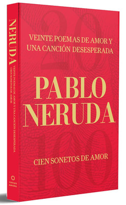 Veinte Poemas De Amor Y Una Canción Desesperada Y Cien Sonetos De Amor (Edición 