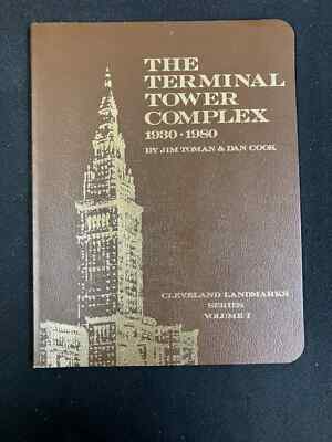 THE TERMINAL TOWER COMPLEX 1930-1980 BY JIM TOMAN & DAN COOK CLEVELAND LANDMARKS