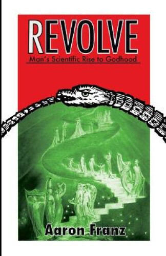 Thumbnail - Revolve: Man's Scientific Rise To Godhood By Aaron Franz