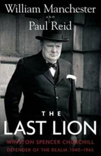 The Last Lion: Winston Spencer Churchill: Defender of the Real - VERY GOOD