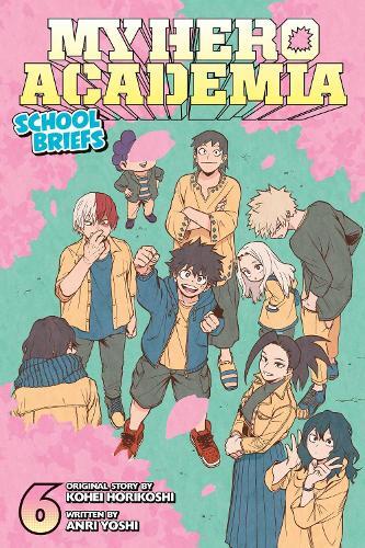 Anri  Yoshi My Hero Academia: School Briefs, Vol. 6 (Tascabile)