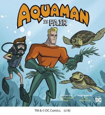 Aquaman Is Fair (DC Super Heroes Character Education) - Paperback - VERY GOOD