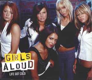 Girls Aloud - Life Got Cold, (CD)