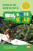 Messy Church Goes Wild Caring For The World We Live In Lucy Moore Taschenbuch