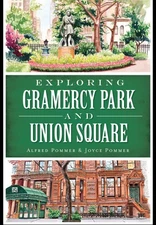 NEW The History Press Exploring Gramercy Park and Union Square, NY 9781626198548