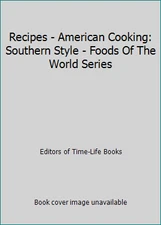 Recipes - American Cooking: Southern Style - Foods Of The World Series