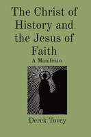 The Christ Of History And The Jesus Of Faith A Manifesto Derek Tovey Taschenbuch