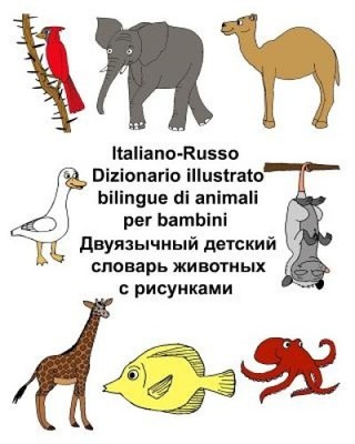 Italiano-Russo Dizionario illustrato bilingue di animali per bambini ( 