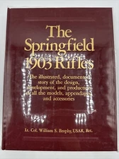 The Springfield 1903 Rifles William S Brophy 1988 2nd Printing Hardcover Guns