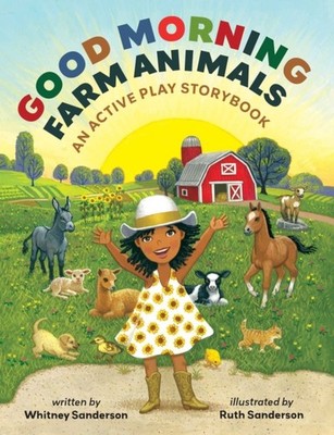 Good Morning Farm Animals by Whitney Sanderson 9781623716585