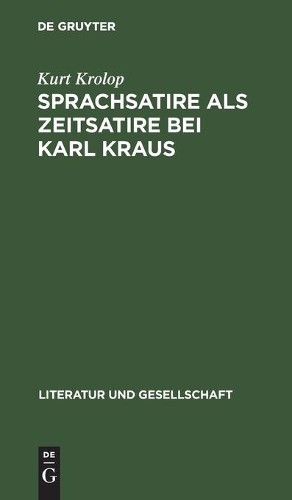 Kurt Krolop Sprachsatire ALS Zeitsatire Bei Karl Kraus (Hardback)