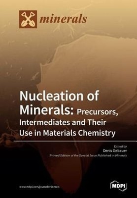 Nucleation of Minerals: Precursors, Intermediates and Their Use in Materials