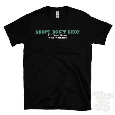 ADOPT DON'T SHOP FILL YOUR HOME WITH SCHNURRHAARE T-SHIRT Katze Adoption Kultur