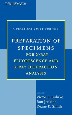 A Practical Guide for the Preparation of Specimens for X-Ray Fluorescence and