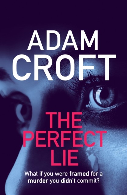 The Perfect Lie by Adam Croft (Paperback Book)