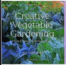 Creative Vegetable Gardening Paperback Joy Larkcom