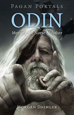 Pagan Portals - Odin - Meeting the Norse Allfather by Morgan Daimler...