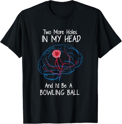 Bowling Ball Brain Tumor Awareness Warrior Survivor Humor T-Shirt