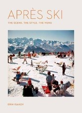 Aprs Ski, Erin Isakov,  Hardback