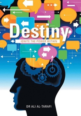 Destiny: Ignite the power within by Dr Ali Al-Tarafi Hardcover Book