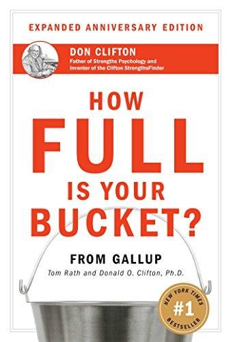 How Full Is Your Bucket? Positive Strategies for Work and Life - Tom Rath