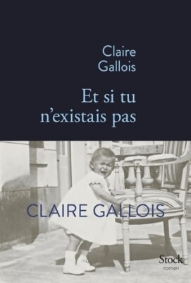 Und wenn du nicht existierst - Claire Gallois - V1952708