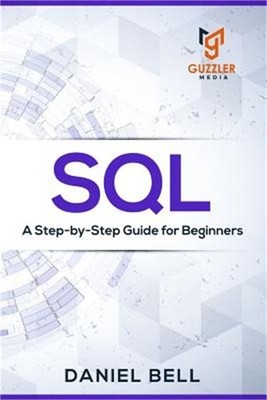 SQL: A Step-by-Step Guide for Beginners (Paperback or Softback)