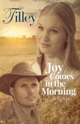 Joy Comes in the Morning by Tilley, Tamara