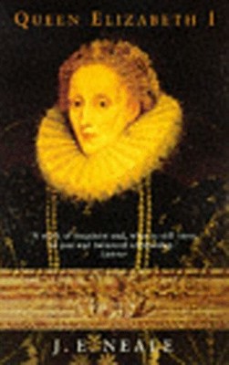 Queen Elizabeth I by John Ernest Neale 0712666117 FREE Shipping
