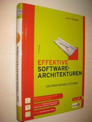 Effektive Softwarearchitekturen: Ein praktischer Leitfaden - Starke, Gernot 2014