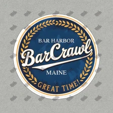 Bar Harbor BarCrawl Sign Festive Maine Decor Great Time Logo Perfect #8670
