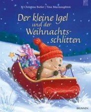 Der kleine Igel und der Weihnachtsschlitten M Christina Butler