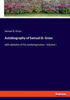 Samuel D. Gross | Autobiography Of Samuel D. Gross | Taschenbuch | Englisch