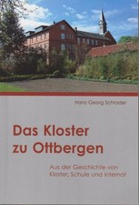 Das Kloster zu Ottbergen. Aus der Geschichte von Kloster, Schule und Internat. S