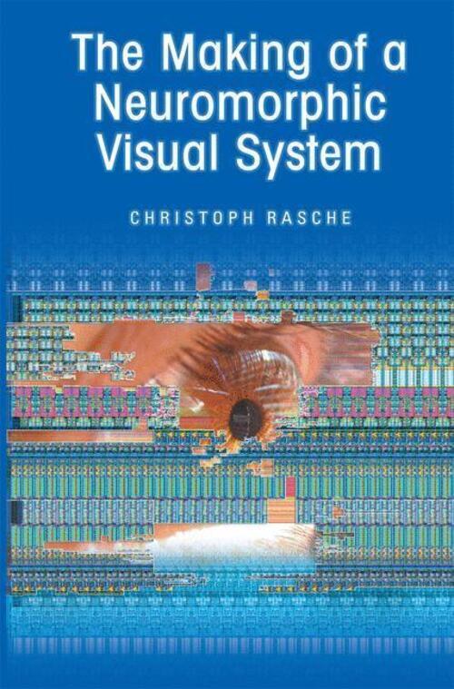 Thumbnail - The Making Of A Neuromorphic Visual System Christoph Rasche